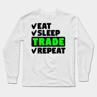 Eat, sleep, trade, repeat Long Sleeve T-Shirt